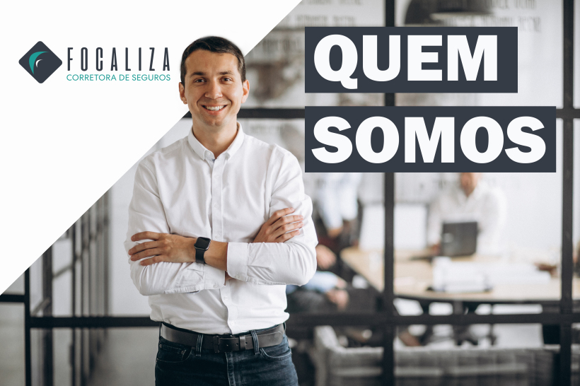 QUEM SOMOS FOCALIZA SEGUROS